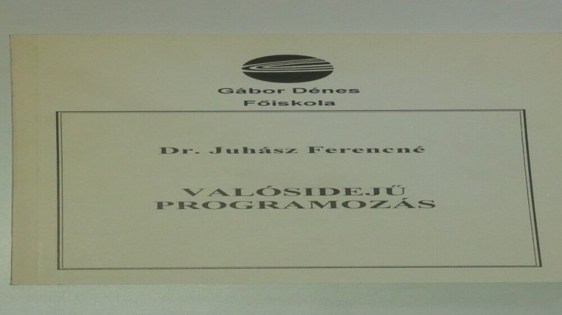 Dr. Juhász Ferencné Valósidejű programozás