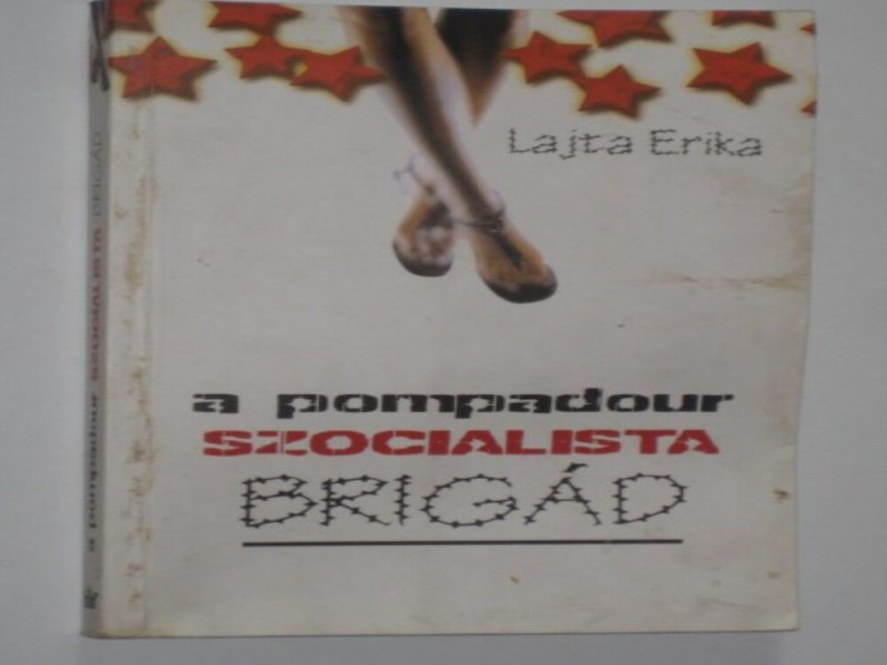 Lajta Erika A Pompadour szocialitsa brigád