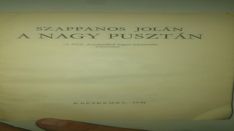 Szappanos Jolán A nagy pusztán. A XIX. évszázadbeli bugaci pásztorélet