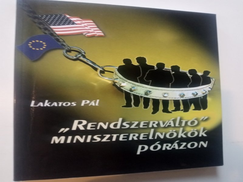 Lakatos Pál "Rendszerváltó" miniszterelnökök pórázon