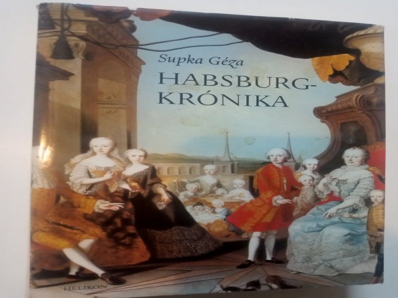 Supka Géza Habsburg-krónika