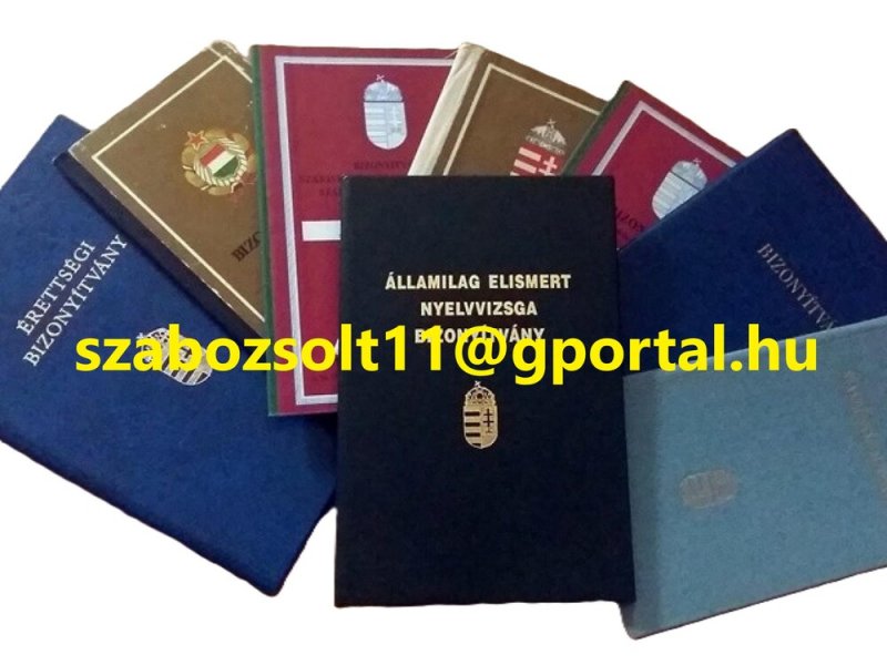 Eladó érettségi, diploma, nyelvvizsga, OKJ bizonyítvány!