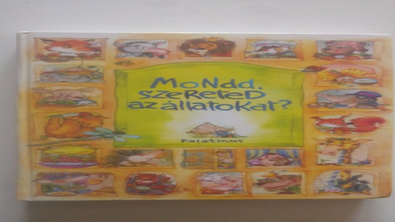 D. Szabó Mária Mondd, szereted az állatokat?