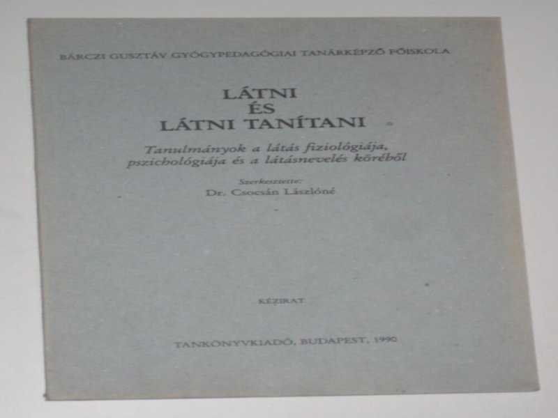 Dr. Csocsán Lászlóné Látni és látni tanítani