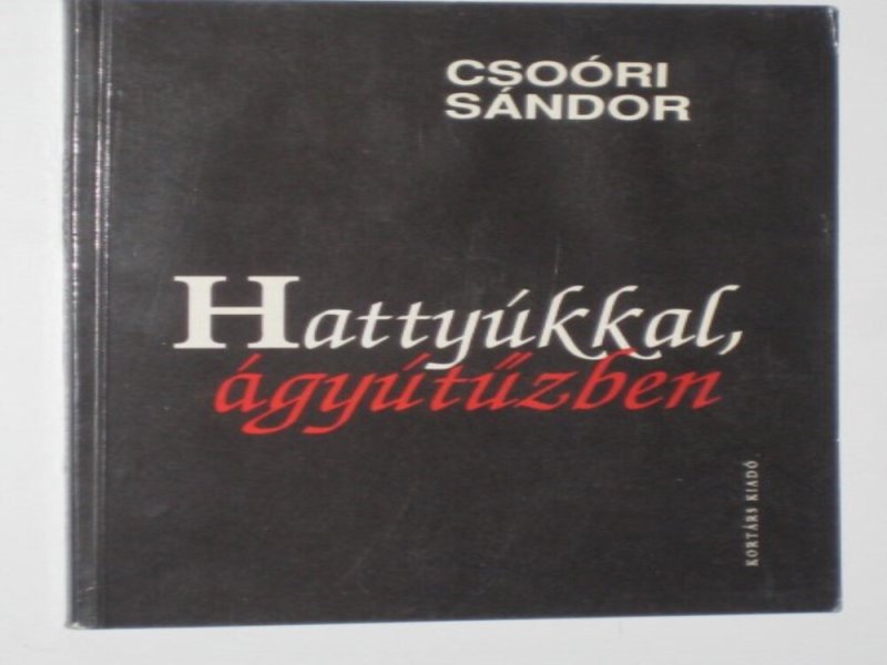 Dedikált Csoóri Hattyúkkal, ágyútűzben