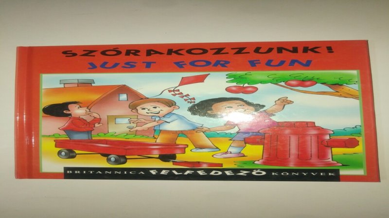 Britannica felfedező könyvek - Szórakozzunk! Just for fun