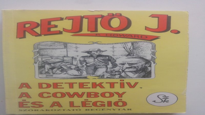 Rejtő Jenő A detektív, a cowboy és a légió