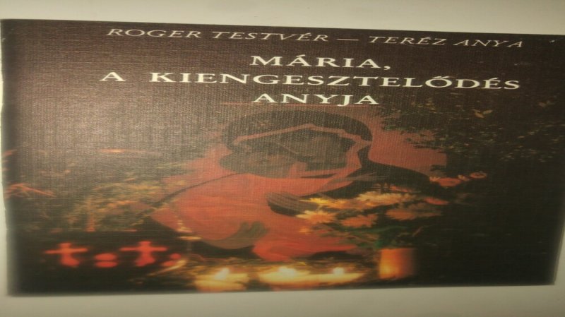 Roger testvér Teréz Anya Mária, a kiengesztelődés anyja