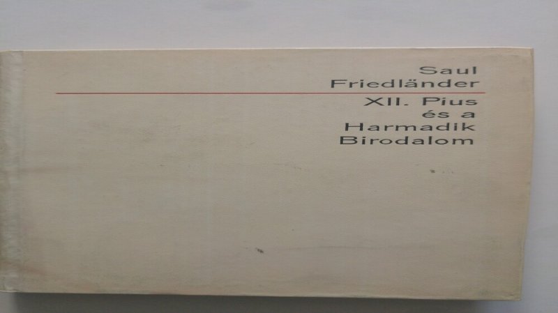 Saul Friedländer XII. Pius és a Harmadik Birodalom