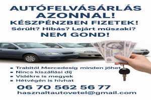Autófelvásárlás készpénzért – bármilyen állapotban, azonnal!