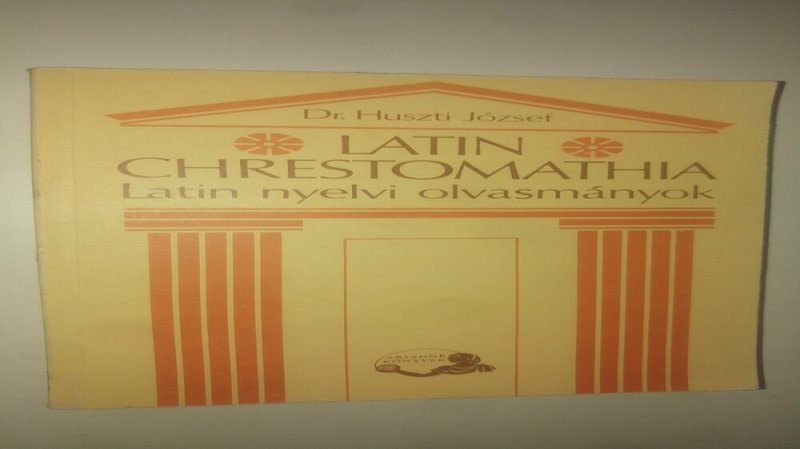 Huszti - Boronkai Latin chrestomathia Latin nyelvi olvasmányok
