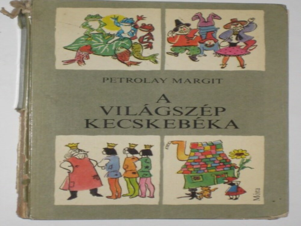 Petrolay Margit A világszép kecskebéka