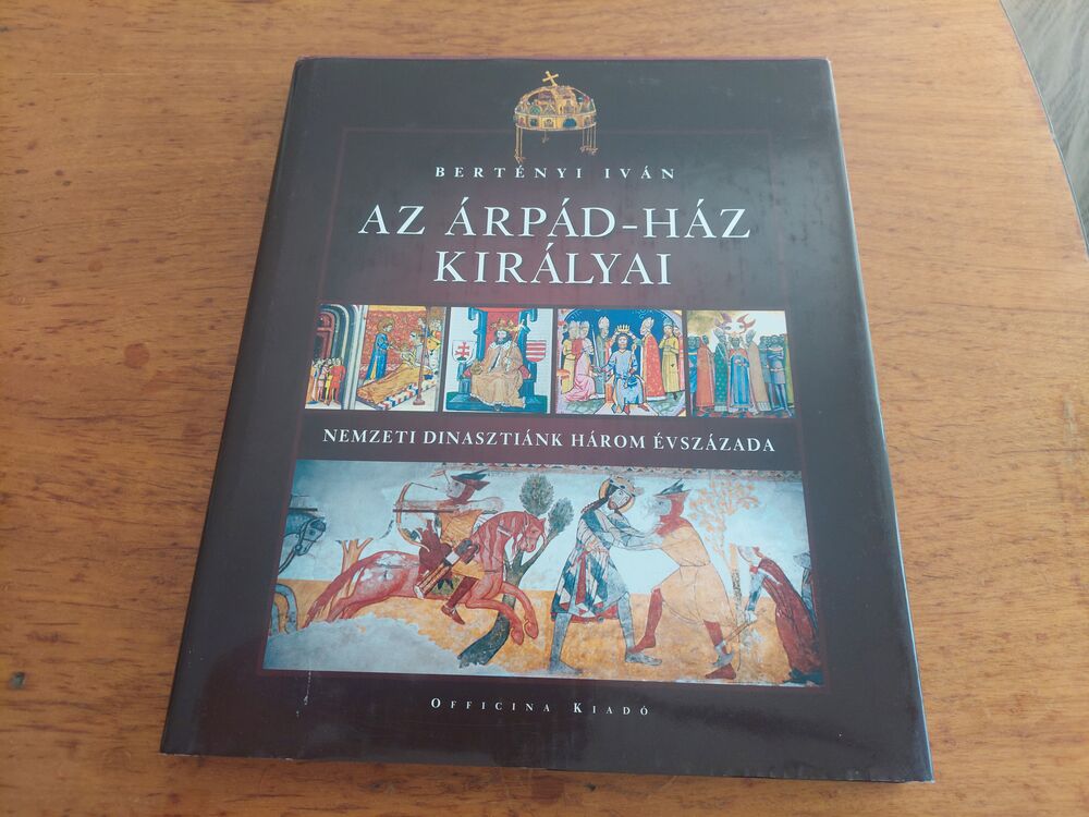 Az Árpád-ház királyai könyv Bertényi Iván