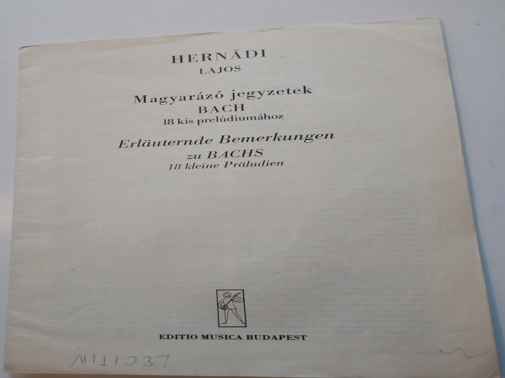 Hernádi Lajos Magyarázó jegyzetek Bach 18 kis prelúdiumához