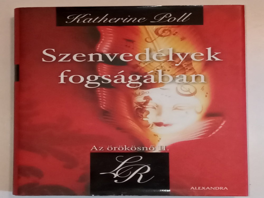Katherine Poll Szenvedélyek fogságában - Az örökösnő II