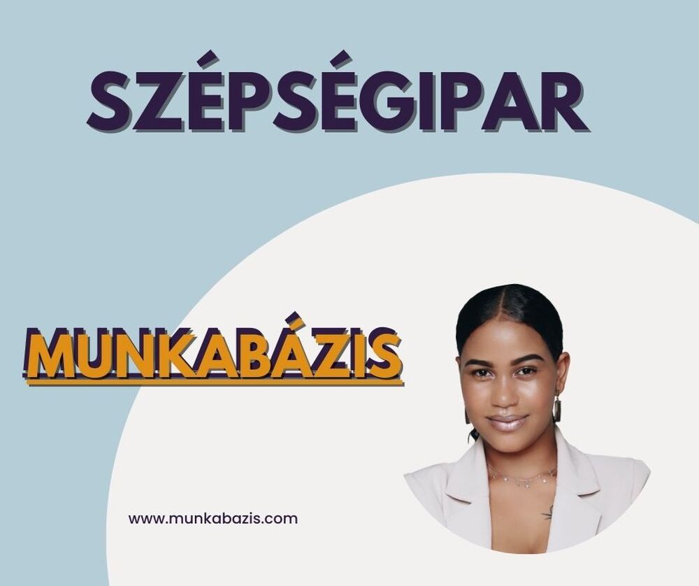 Szépségiparban dolgoznál? Állás, munka