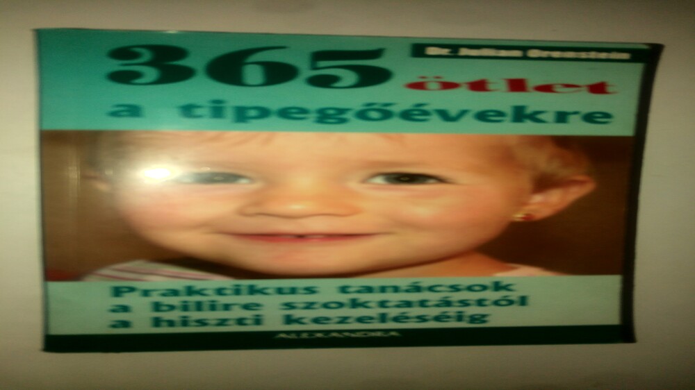 365 ötlet a tipegőévekre Praktikus tanácsok a bilire szoktatástól a