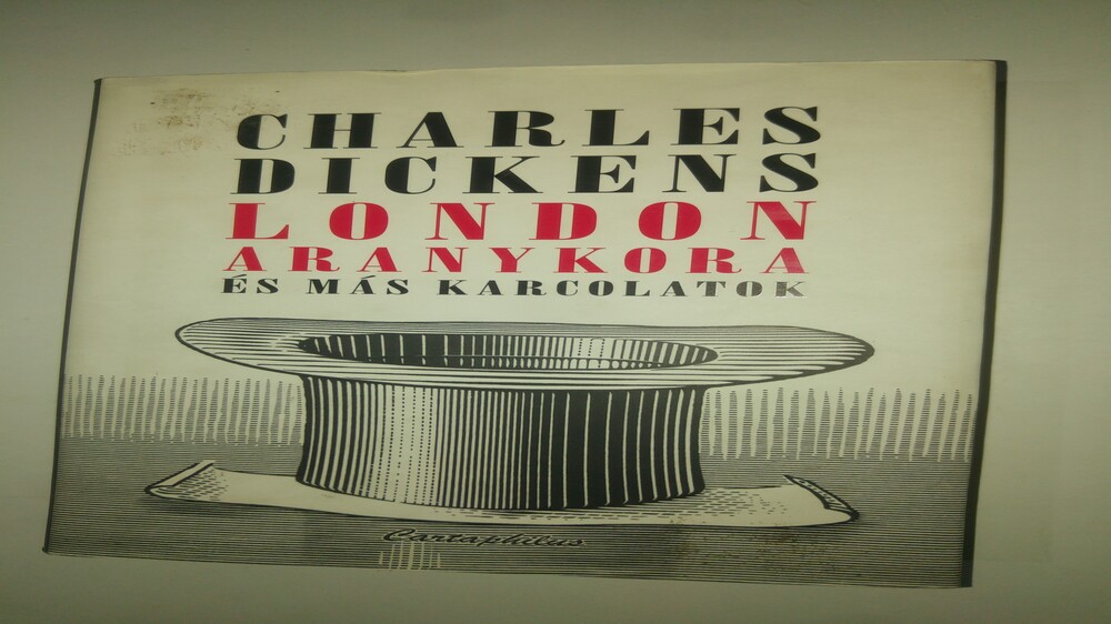 Charles Dickens London aranykora és más karcolatok