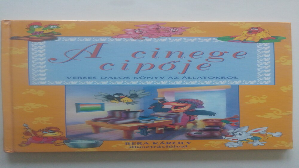 Móra Ferenc A cinege cipője (Verses-dalos könyv az állatokról)
