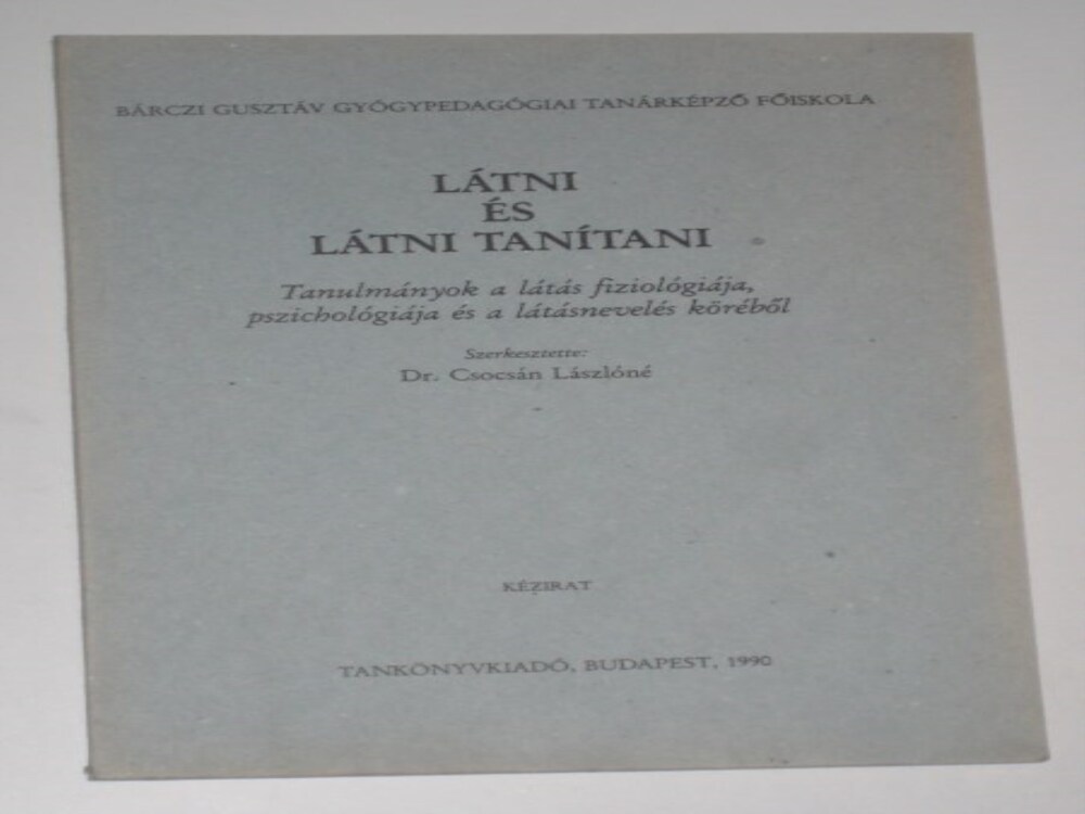 Dr. Csocsán Lászlóné Látni és látni tanítani