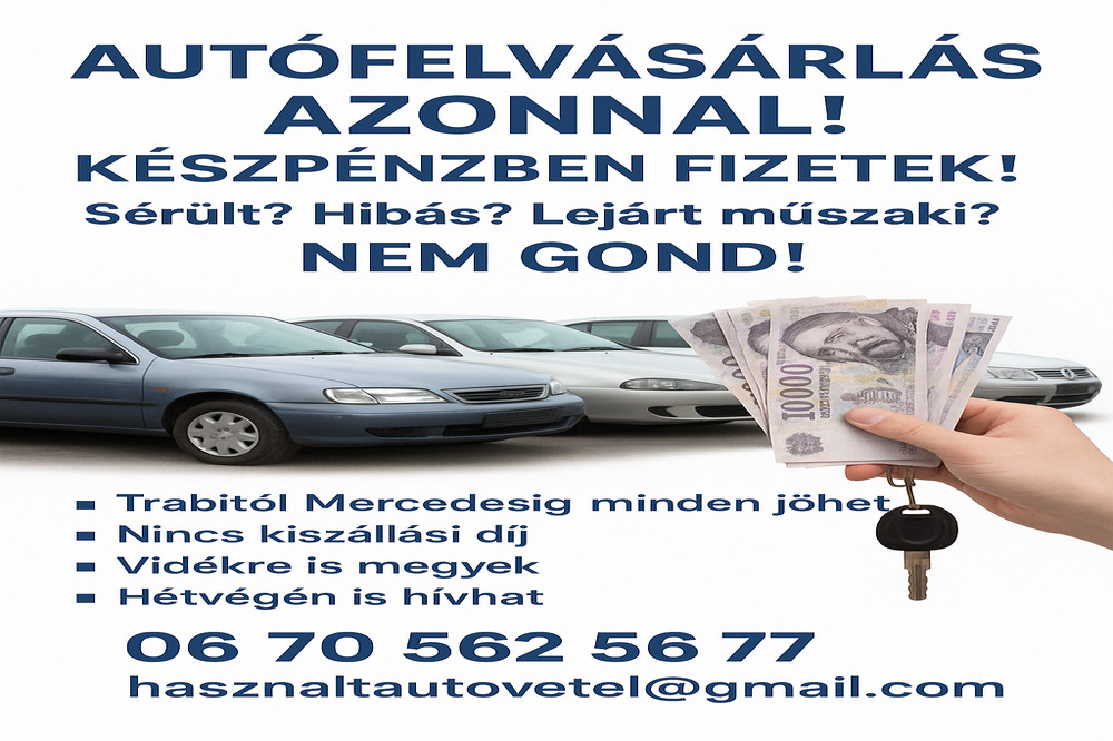 Autófelvásárlás készpénzért – bármilyen állapotban, azonnal!