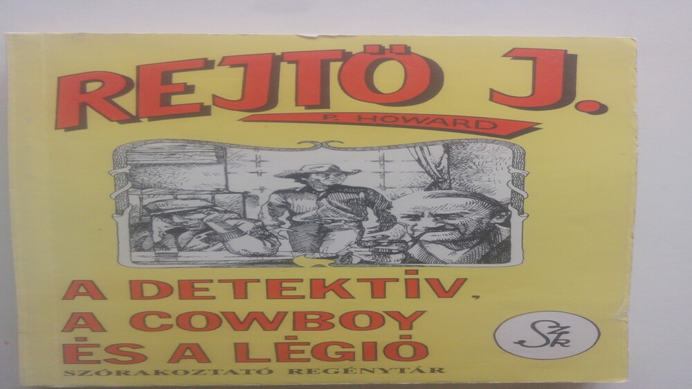 Rejtő Jenő A detektív, a cowboy és a légió