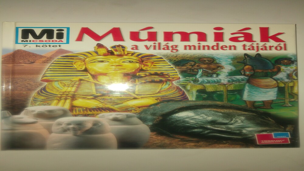 Renate Germer Múmiák a világ minden tájáról - Mi micsoda 7