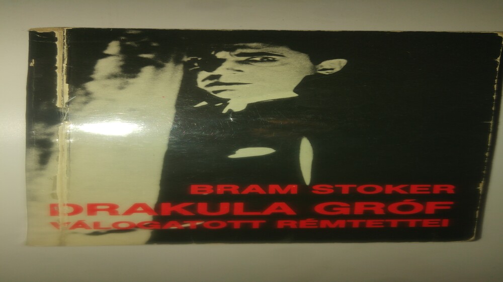 Bram Stoker Drakula gróf válogatott rémtettei