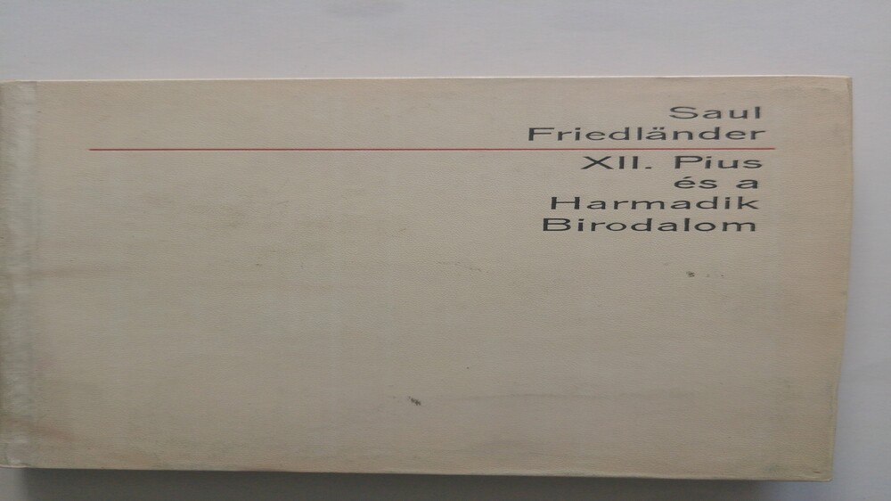 Saul Friedländer XII. Pius és a Harmadik Birodalom