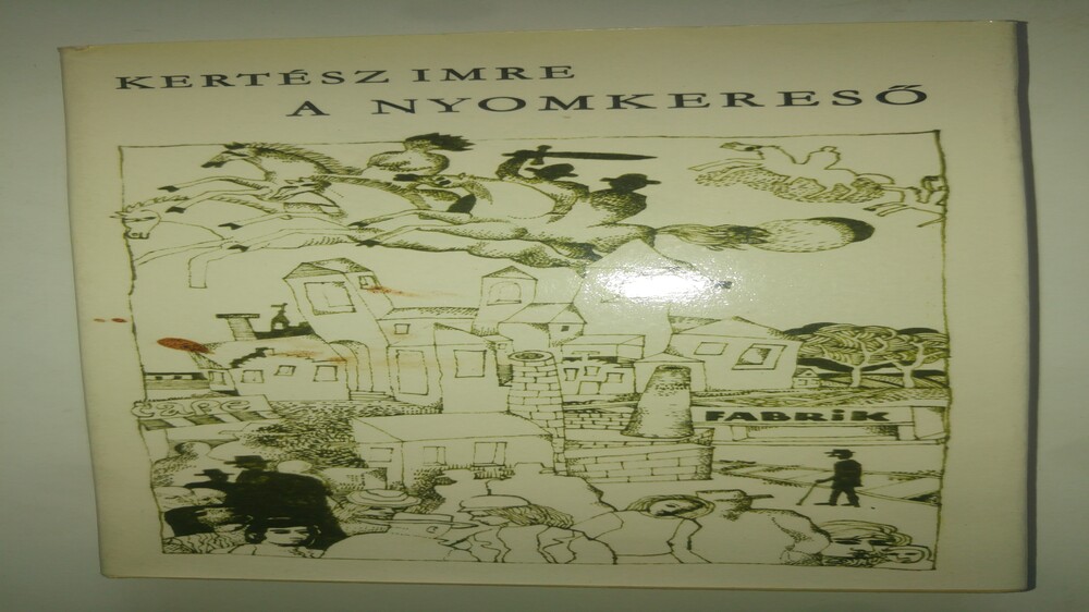 Kertész Imre A nyomkereső