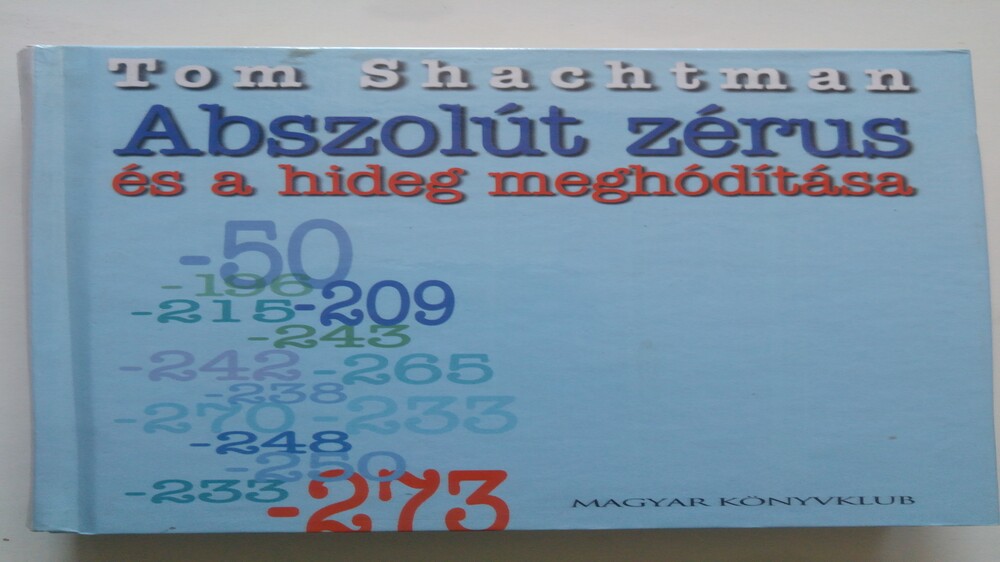 Tom Shachtman Abszolút zérus és a hideg meghódítása