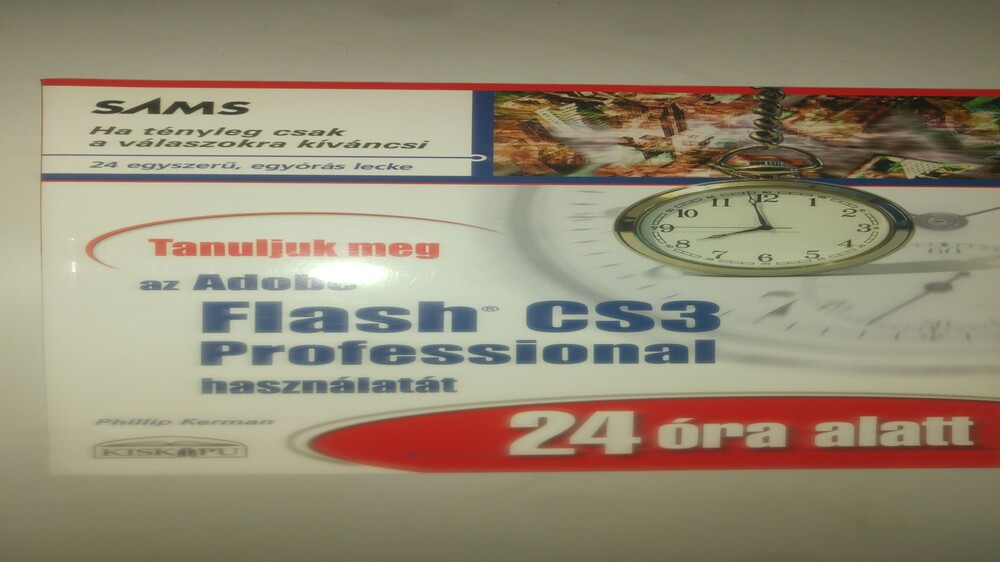 Tanuljuk meg az Adobe Flash CS3 Professional használatát 24 óra alatt